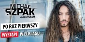 27 padziernika w naszym miecie wystpi Micha Szpak! - wygraj bilety