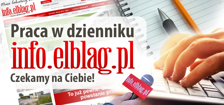 Zatrudnimy osoby do odbycia stau na stanowisku dziennikarz. Redakcja info.elblag.pl czeka na Ciebie! 