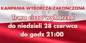 Do niedzieli do godz. 21:00 trwa CISZA WYBORCZA!