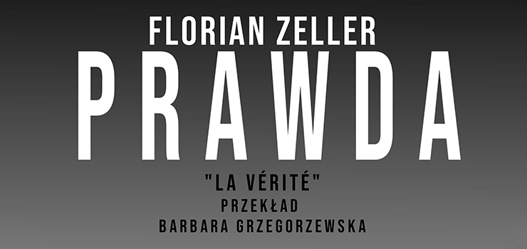 Kolejna premiera u Sewruka – Prawda F. Zellera