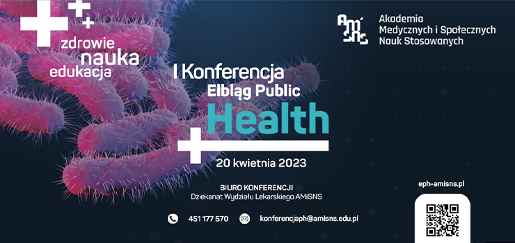 I Konferencja „Elblg PUBLIC HEALTH”: zdrowie, edukacja, nauka w AMiSNS w Elblgu 