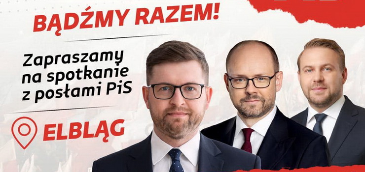  W Elblągu odbędzie się „spotkanie wolnych Polaków”. Poznamy kandydata PiS na urząd Prezydenta?