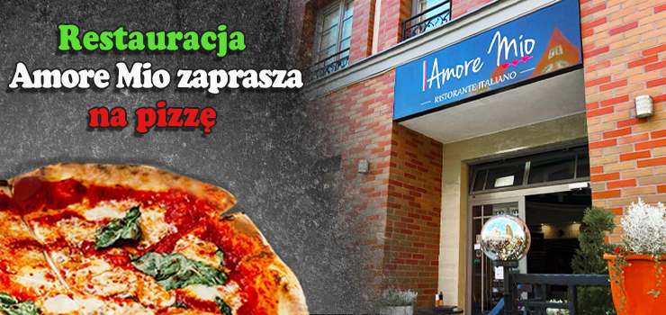 Na czas remontu Amore Mio Pizza&Grill na pizze zapraszamy do restauracji Amore Mio