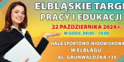 Zapraszamy na Elblskie Targi Pracy i Edukacji