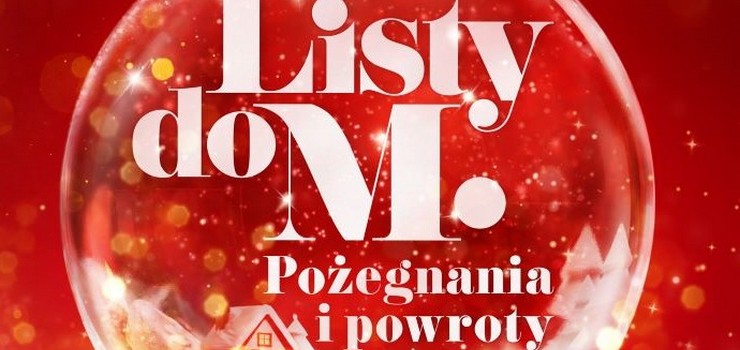 Ju dzi kupisz w Multikinie bilety na „Listy do M. Poegnania i powroty”!