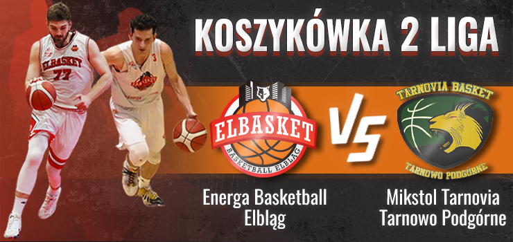 Faworyt ligi w Elblgu. Elbasket kontra Tarnovia