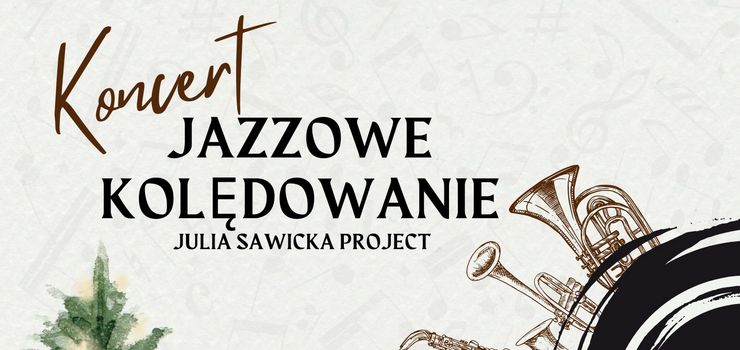 Koncert “Jazzowe Koldowanie”. Odbierz wejciwk