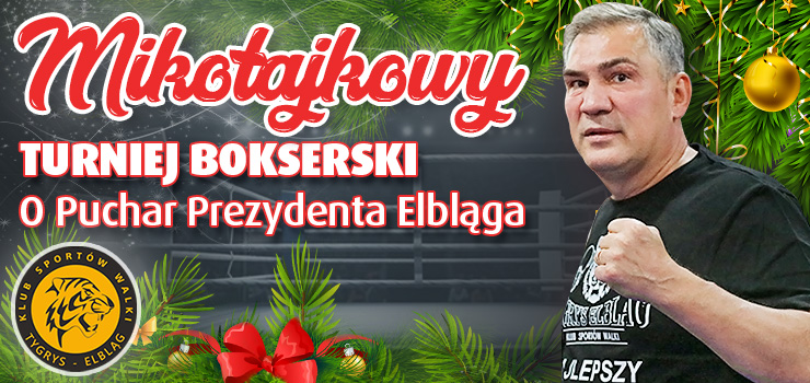 Ju� niebawem Miko�ajkowy Turniej Bokserski KSW Tygrys. Wst�p wolny! 